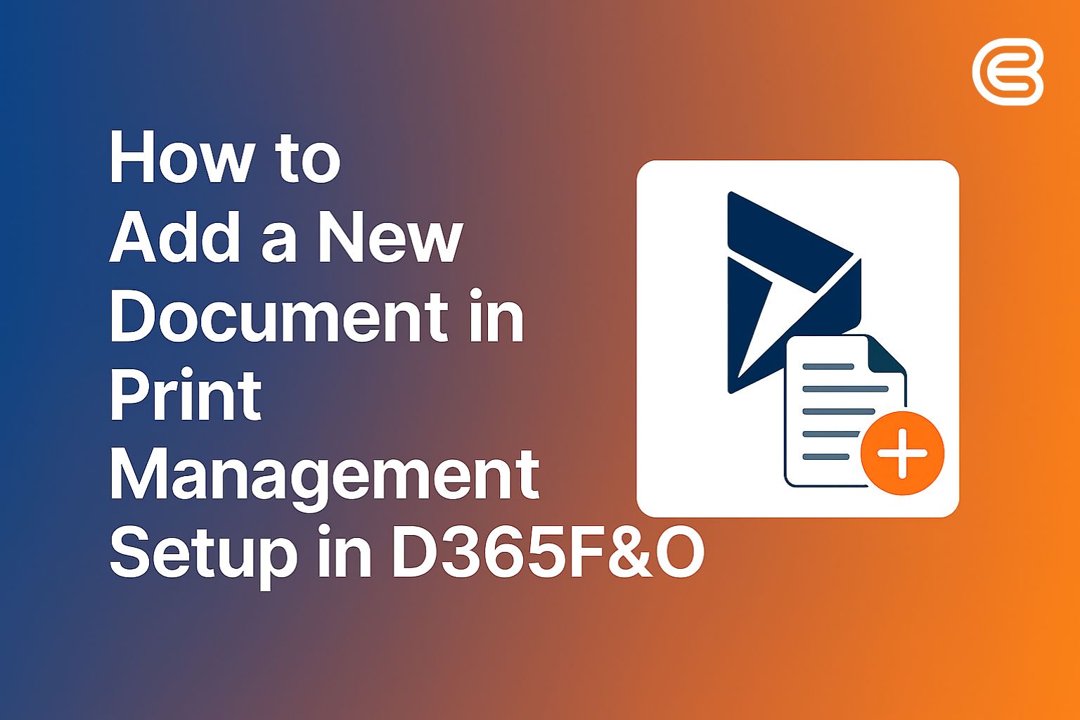 How to add a new document in Print Management setup in D365F&O